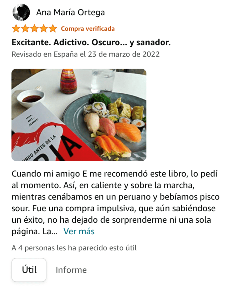 Cuando mi amigo E me recomendó este libro, lo pedí al momento. Así, en caliente y sobre la marcha, mientras cenábamos en un peruano y bebíamos pisco sour. Fue una compra impulsiva, que aún sabiéndose un éxito, no ha dejado de sorprenderme ni una sola página.

La pluma de Verónica es fresca, es gamberra, es auténtica y está llena de matices inteligentes que te hacen sonreír con maldad y diversión. La historia se desarrolla en capítulos que mantienen la tensión y el ritmo todo el tiempo, ¡tan trepidantes que cuando empiezas ya no puedes parar! A mí me ha encantado.

"Un segundo antes de la furia" es una novela con altas dosis de adrenalina y erotismo (de hecho creo que mi amigo me la recomendó por eso...) pero NO ES una novela erótica sin más. Su trama tiene un fondo reivindicativo y de reclamo que llega al corazón y estalla dentro. Entre líneas y con una gran resolución, Verónica Molina alza la voz y pone sobre la mesa un tema atroz que hoy continúa siendo una de las grandes asignaturas pendientes del ser humano.

Y no digo más. Solo que para mí, este libro, además de oscuro y excitante ha sido revelador e incluso sanador. Tendrás que leer la novela para saber de lo que hablo, porque si no esta reseña sería un spoiler para ti y no queremos eso. ¡No te va a dejar indiferente, eso seguro!